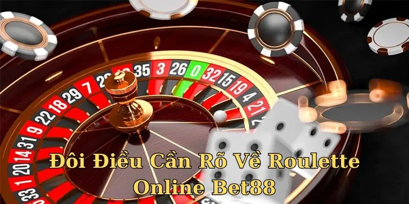Tìm hiểu sản phẩm Roulette online Bet88 cực hot trên làng bạc